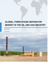 Global Three-phase Separator Market in the Oil and Gas Industry 2018-2022